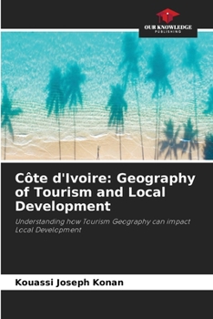 Côte d'Ivoire: Geography of Tourism and Local Development
