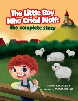 Paperback The Little Boy Who Cried Wolf: The Complete Story Book
