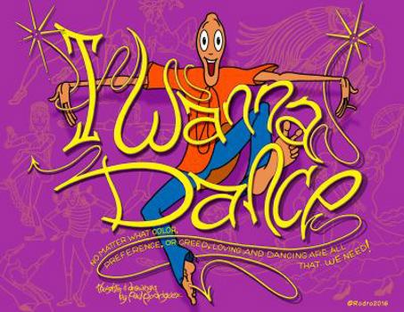 Paperback I Wanna Dance!: Celebrating Diversity Through Dance Book
