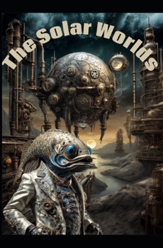 Paperback The Solar Worlds: Steampunk Book