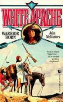 Warrior Born - Book #3 of the White Apache