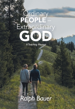 Hardcover Ordinary People - Extraordinary God: A Teaching Memoir Book