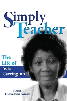 Paperback Simply Teacher: The Life of Avis Carrington: The Life of Avis Carrington Book