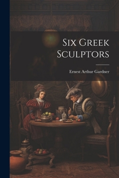 Paperback Six Greek Sculptors Book