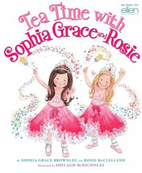 Hardcover Tea Time with Sophia Grace and Rosie Book