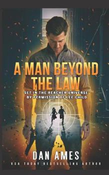 Paperback A Man Beyond The Law: Set in the Reacher universe by permission of Lee Child Book