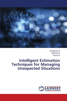 Intelligent Estimation Techniques for Managing Unexpected Situations