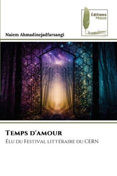 Temps d'amour: Élu du Festival littéraire du CERN