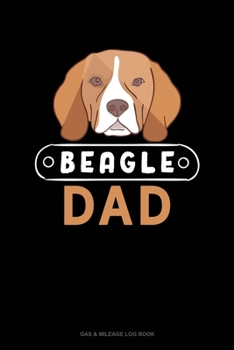 Paperback Beagle Dad: Gas & Mileage Log Book