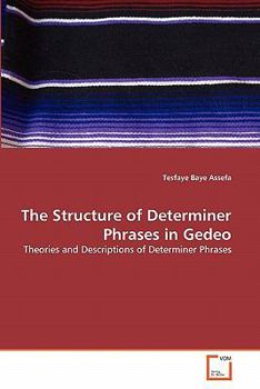 Paperback The Structure of Determiner Phrases in Gedeo Book
