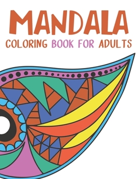 Paperback Mandala Coloring Book for Adults: mandala gifts: Coloring Pages For Meditation, Happiness and the World's Most Beautiful Mandalas for Stress Relief an Book