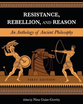 Paperback Resistance, Rebellion, and Reason: An Anthology of Ancient Philosophy Book