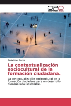 Paperback La contextualización sociocultural de la formación ciudadana. [Spanish] Book