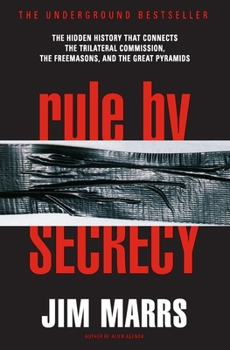 Paperback Rule by Secrecy: Hidden History That Connects the Trilateral Commission, the Freemasons, and the Great Pyramids, the Book