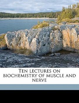 Paperback Ten Lectures on Biochemistry of Muscle and Nerve Book