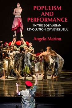 Paperback Populism and Performance in the Bolivarian Revolution of Venezuela Book