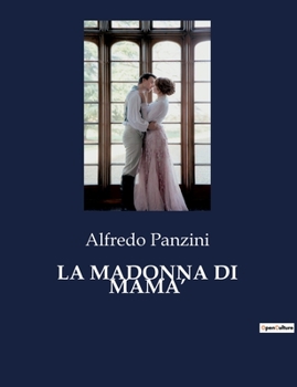 Paperback La Madonna Di Mama': Un viaggio tra le emozioni e le sfumature della vita familiare [Italian] Book