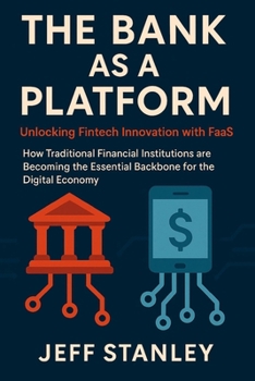 Paperback The Bank as a Platform: Unlocking Fintech Innovation with FAAS Book