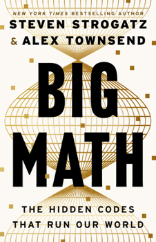 Big Math: The Hidden Codes That Run Our World
