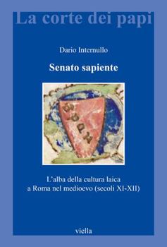 Paperback Senato Sapiente: L'Alba Della Cultura Laica a Roma Nel Medioevo (Secoli XI-XII) [Italian] Book