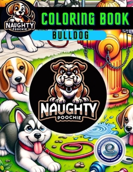 Paperback Naughty Poochie Coloring Book: Bulldog Edition Book
