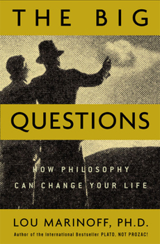 Hardcover The Big Questions: How Philosophy Can Change Your Life Book
