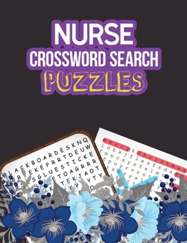 Paperback Nurse Crossword Search Puzzles: 360+ Cleverly Hidden Crossword Word Searches for the Nurse, Activity Book for Nurse Brain Game, Unique Large Print Cro Book