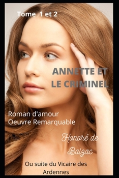 Paperback ANNETTE ET LE CRIMINEL Tome 1 et 2 Ou suite du Vicaire des Ardennes: Oeuvre Remarquable Roman d'amour [French] Book