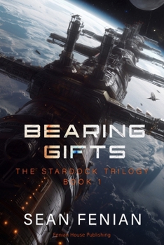 Bearing Gifts (The Stardock Trilogy) - Book #1 of the Stardock Trilogy
