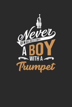 Paperback Never Underestimate A Boy With A Trumpet: Never Underestimate Notebook, Graph Paper (6" x 9" - 120 pages) Musical Instruments Themed Notebook for Dail Book