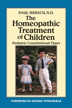 Paperback The Homeopathic Treatment of Children: Pediatric Constitutional Types Book