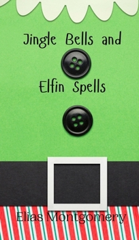 Hardcover Jingle Bells and Elfin Spells Book