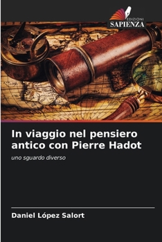 In viaggio nel pensiero antico con Pierre Hadot