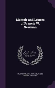 Hardcover Memoir and Letters of Francis W. Newman Book