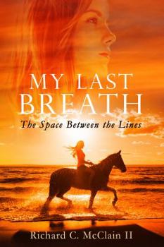 Paperback My Last Breath: The Space Between the Lines Book
