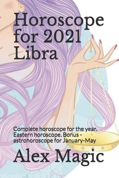 Paperback Horoscope for 2021 Libra: Complete horoscope for the year. Eastern horoscope. Bonus - astrohoroscope for January-May Book