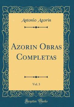 Hardcover Azorin Obras Completas, Vol. 3 (Classic Reprint) [Spanish] Book