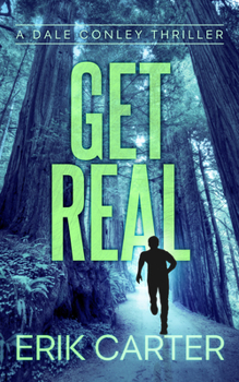 Get Real - Book #4 of the Dale Conley Action Thrillers