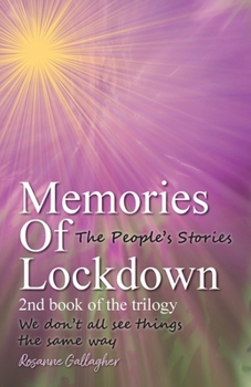 Memories of Lockdown: We don´t all see things the same way (The Memories Trilogy)