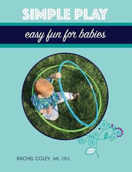 Paperback Simple Play: Easy Fun For Babies Book