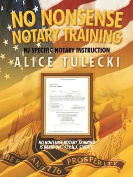 Paperback No Nonsense Notary Training: N.J. State Specific Notary Public Training Book