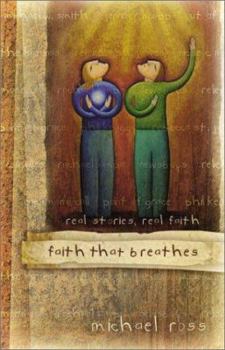 Paperback Faith That Breathes: Real Stories, Real Faith [With CD] Book