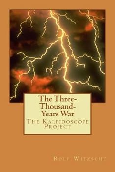 Paperback The Three-Thousand-Years War: The Kaleidoscope Project Book