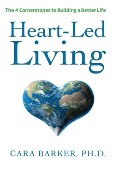 Paperback Heart-Led Living: The 4 Cornerstones to Building a Better Life Book