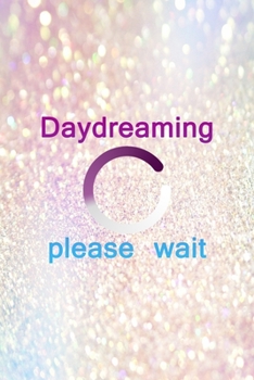 Paperback Daydreaming Please Wait: Notebook Journal Composition Blank Lined Diary Notepad 120 Pages Paperback Pink Glitter Day Dream Book