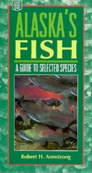 Paperback Alaska's Fish: A Guide to Selected Species Book