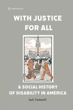Paperback With Justice for All: A Social History of Disability in America Book