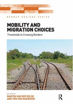 Hardcover Mobility and Migration Choices: Thresholds to Crossing Borders Book