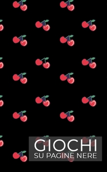 Giochi su Pagine Nere: Tre intramontabili giochi - TRIS, IMPICCATO  e 4 IN LINEA -  su PAGINE  NERE ! Da fare  con pennarelli a vernice. (Italian Edition)