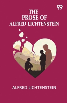 Paperback The Prose Of Alfred Lichtenstein Book